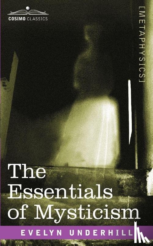 Underhill, HTTP //Evelynunderhill Org/ Evelyn - Essentials of Mysticism