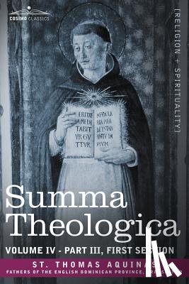 St Thomas Aquinas - Summa Theologica, Volume 4 (Part III, First Section)
