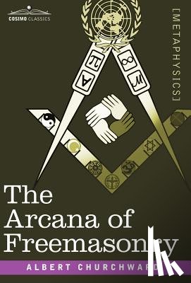 Churchward, Albert - The Arcana of Freemasonry