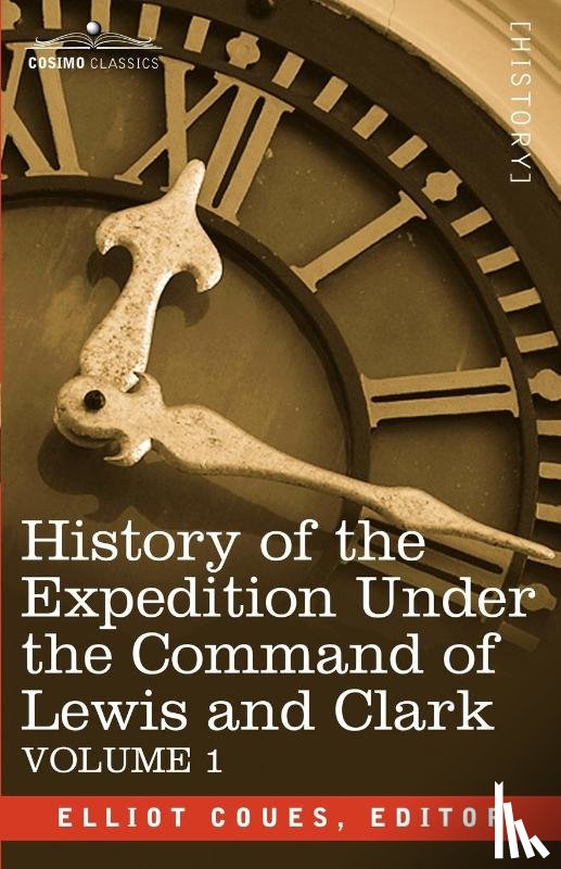  - History of the Expedition Under the Command of Lewis and Clark, Vol.1