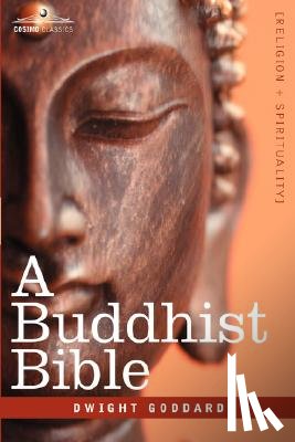 Goddard, Dwight - A Buddhist Bible