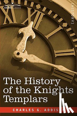 Addison, Charles G - The History of the Knights Templars