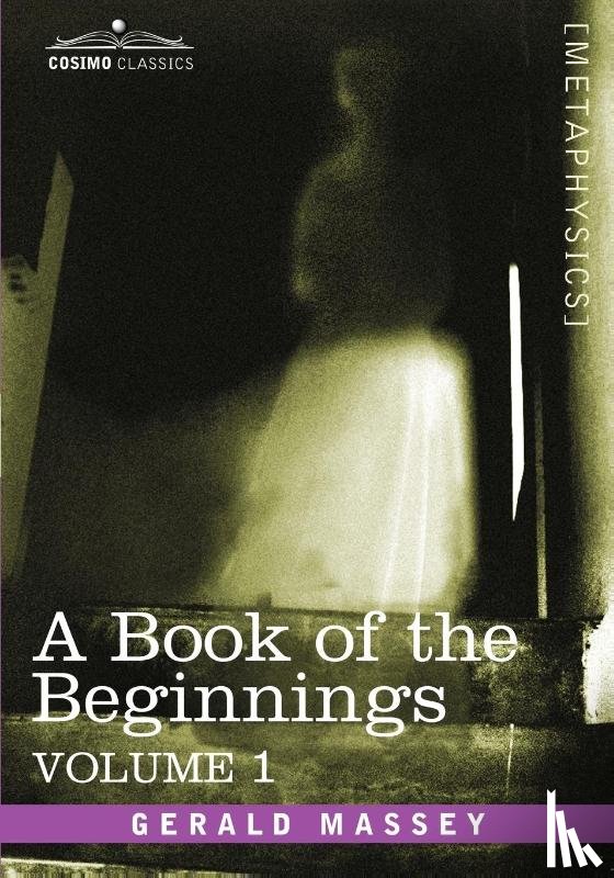 Massey, Gerald - A Book of the Beginnings, Vol.1