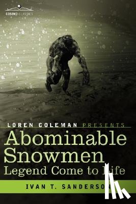 Sanderson, Ivan T. - Abominable Snowmen, Legend Come to Life