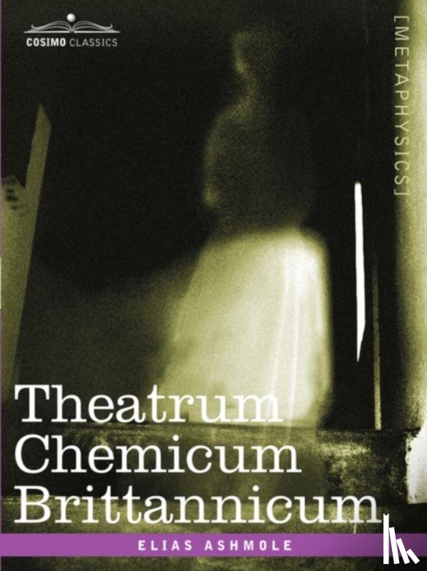 Ashmole, Elias - Theatrum Chemicum Brittannicum