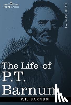 Barnum, P T - The Life of P.T. Barnum
