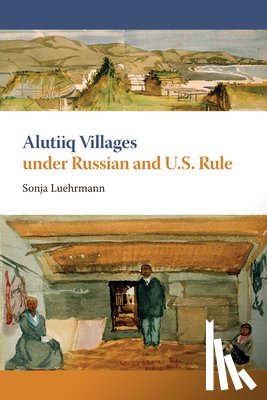 Luehrmann, Sonja - Alutiiq Villages under Russian and U.S. Rule