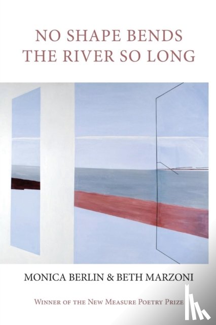 Berlin, Monica, Marzoni, Beth - No Shape Bends the River So Long