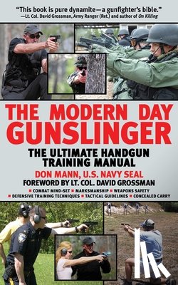 Mann, Don - The Modern Day Gunslinger: The Ultimate Handgun Training Manual
