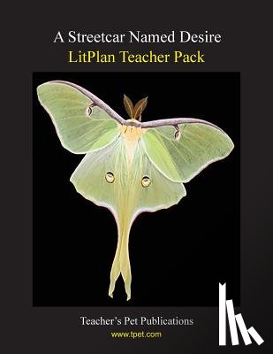 Bloomfield, Jill - Litplan Teacher Pack: A Streetcar Named Desire