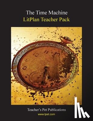 Woodward, Susan R. - Litplan Teacher Pack: The Time Machine