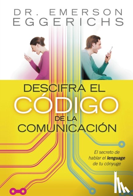 Eggerichs, Dr. Emerson - Descifra el codigo de la comunicacion