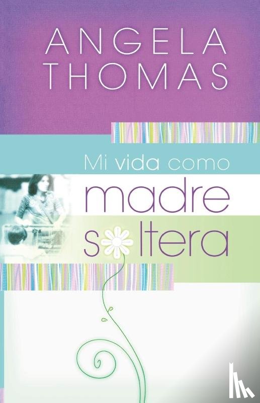 Thomas, Angela - Mi vida como madre soltera