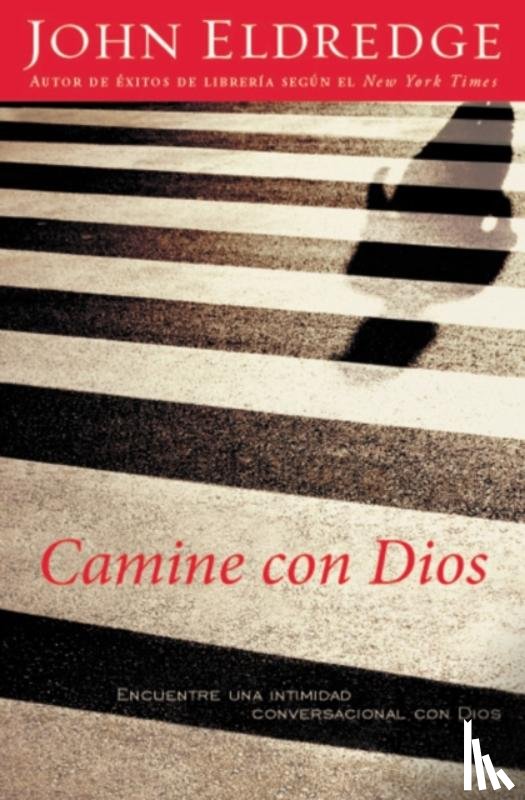 Eldredge, John - Camine con Dios