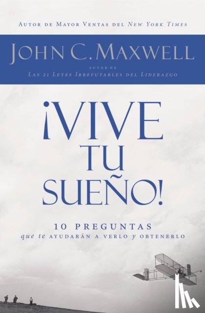 Maxwell, John C. - !Vive tu sueno!