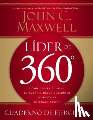 Maxwell, John C. - Líder de 360° cuaderno de ejercicios