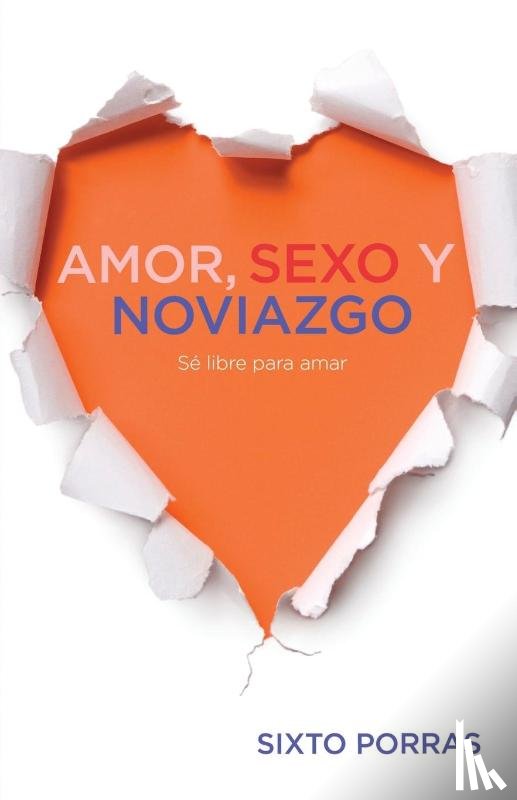 Porras, Sixto - Amor, sexo y noviazgo