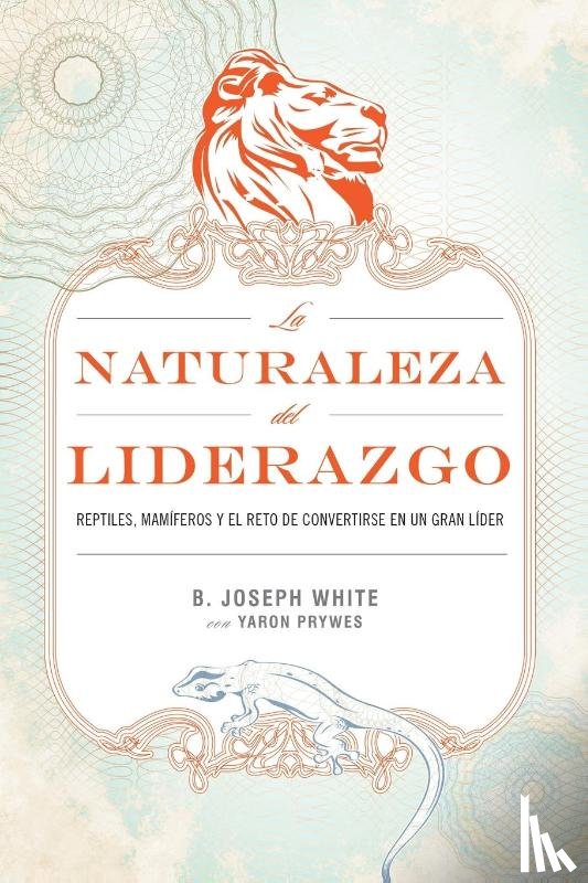 White, B. Joseph, Prywes, Yaron - La naturaleza del liderazgo