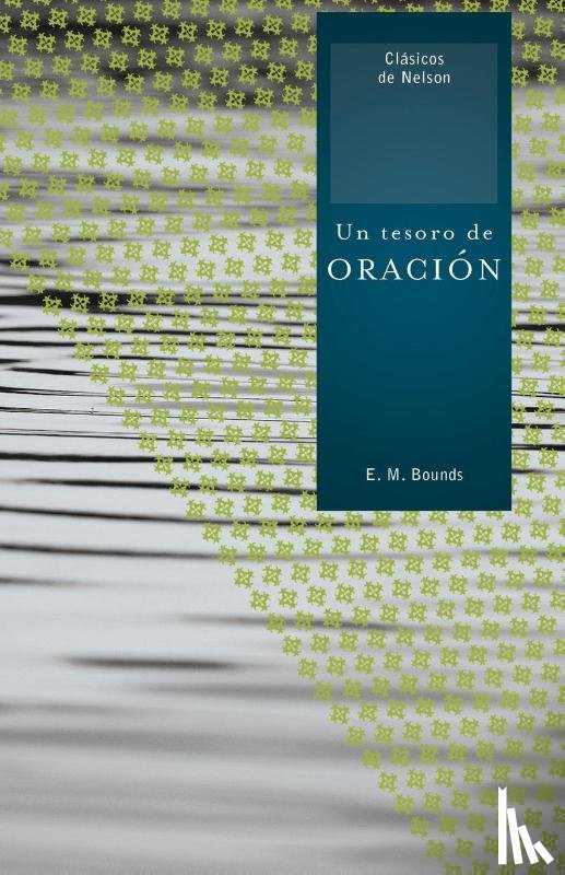 Bounds, E. M. - Un tesoro de oracion