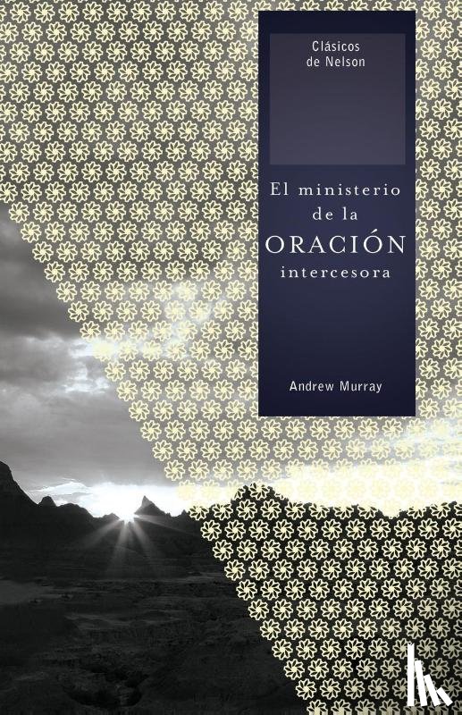 Murray, Andrew - El ministerio de la oracion intercesora