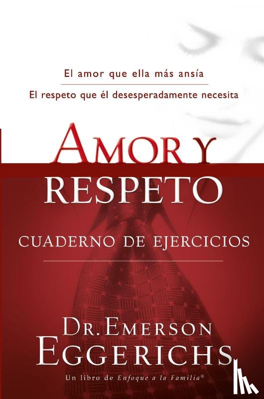 Eggerichs, Dr. Emerson - Amor y respeto - cuaderno de ejercicios
