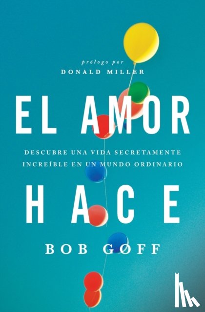 Goff, Bob - El amor hace