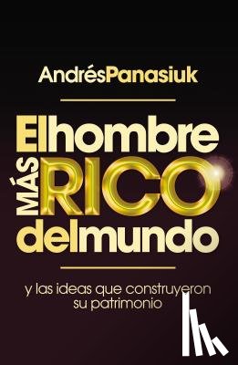 Panasiuk, Andres - El hombre mas rico del mundo