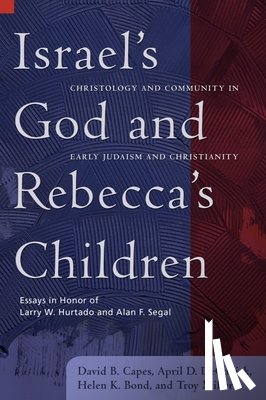 Capes, David B., DeConick, April D., Bond, Helen K., Miller, Troy A. - Israel's God and Rebecca's Children