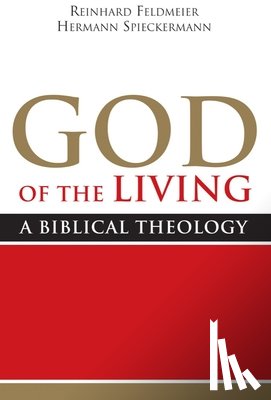 Feldmeier, Reinhard, Spieckermann, Hermann - God of the Living
