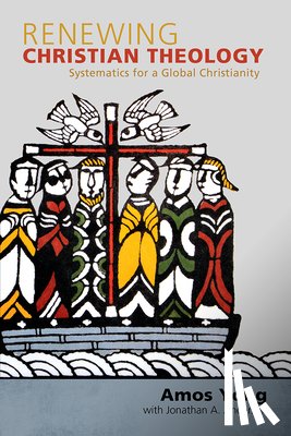 Yong, Amos - Renewing Christian Theology
