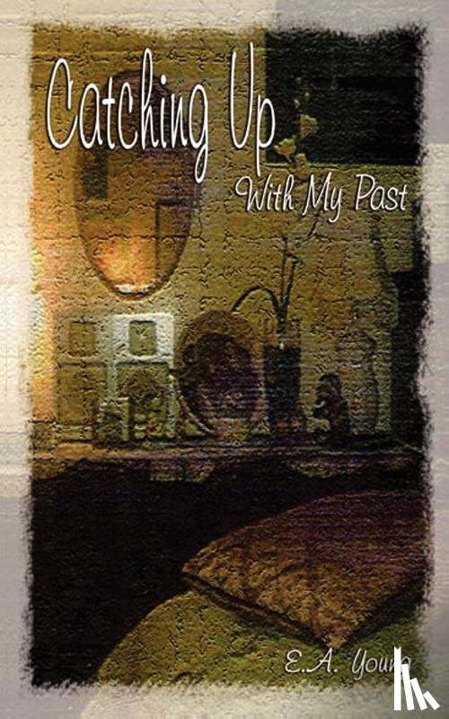 Young, E a - Catching Up with My Past