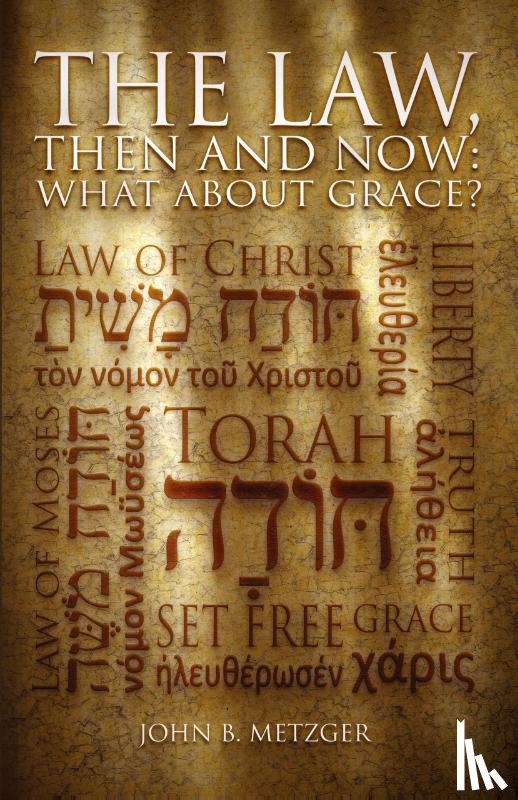 Metzger, John B - The Law, Then and Now