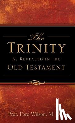 Wilson, Ford - The Trinity as Revealed in the Old Testament