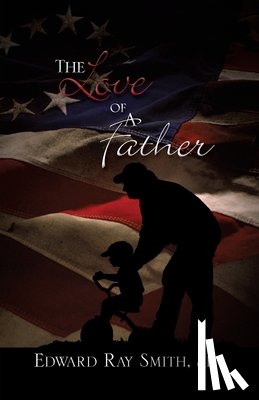 Smith, Edward, Smith, Shirley Jean - The Love of a Father