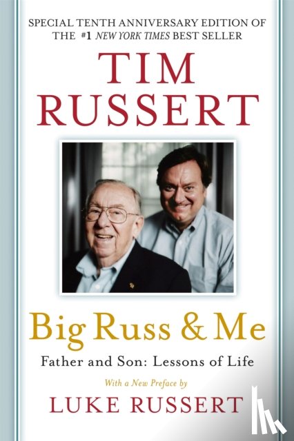 Russert, Luke, Russert, Tim - Big Russ & Me, 10th anniversary edition