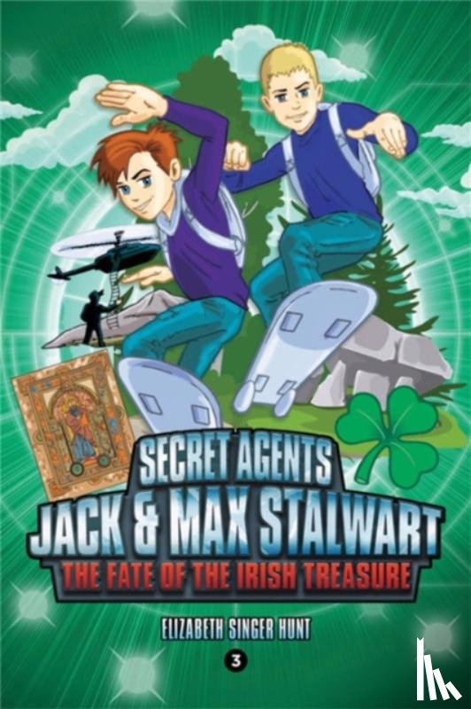 Hunt, Elizabeth - Secret Agents Jack and Max Stalwart: Book 3