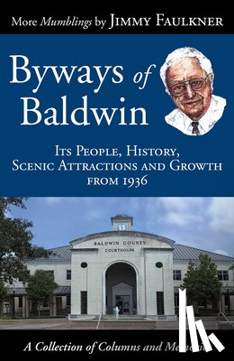 Faulkner, Jimmy - Byways of Baldwin: Its People, History, Scenic Attractions and Growth from 1936
