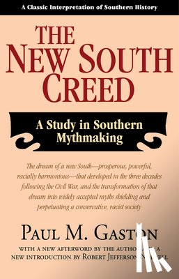 Gaston, Paul - The New South Creed: A Study in Southern Mythmaking