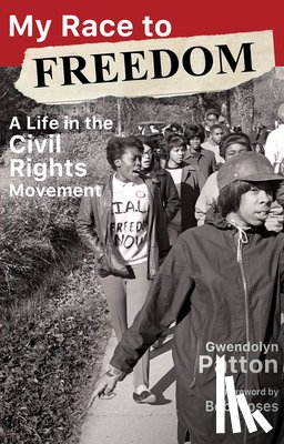 Patton, Gwendolyn - My Race to Freedom: A Life in the Civil Rights Movement