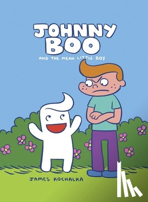 Kochalka, James - Johnny Boo and the Mean Little Boy (Johnny Boo Book 4)