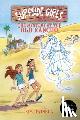 Dwinell, Kim - Surfside Girls: The Mystery at the Old Rancho