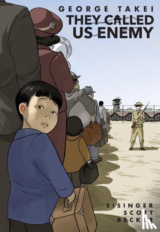 Takei, George, Eisinger, Justin, Scott, Steven - They Called Us Enemy