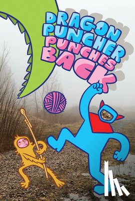 Kochalka, James - Dragon Puncher Book 3: Dragon Puncher Punches Back
