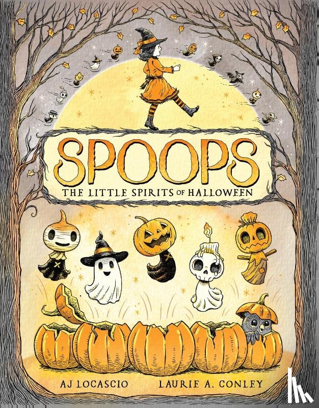 Locascio, A.J., Conley, Laurie - Spoops: The Little Spirits of Halloween