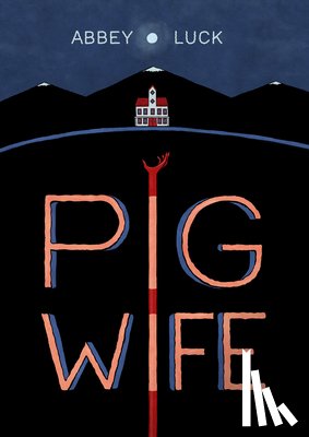Luck, Abbey - Pig Wife