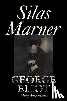 Eliot, George - Silas Marner by George Eliot, Fiction, Classics