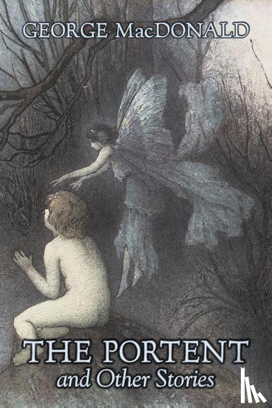 MacDonald, George - The Portent and Other Stories by George Macdonald, Fiction, Classics, Action & Adventure