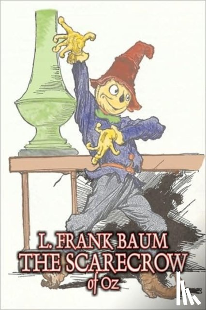 Baum, L Frank - The Scarecrow of Oz by L. Frank Baum, Fiction, Fantasy, Literary, Fairy Tales, Folk Tales, Legends & Mythology