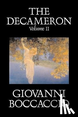 Boccaccio, Professor Giovanni - The Decameron, Volume II of II by Giovanni Boccaccio, Fiction, Classics, Literary