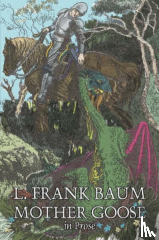 Baum, L Frank - Mother Goose in Prose by L. Frank Baum, Fiction, Fantasy, Fairy Tales, Folk Tales, Legends & Mythology